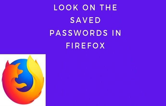 How To Look On Saved Password in Firefox