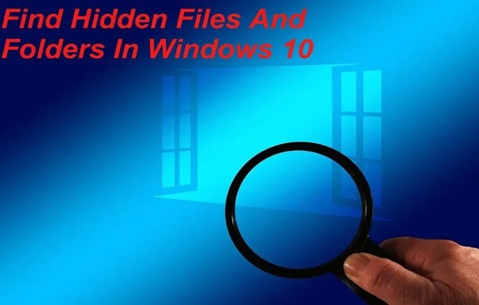 How To Show and Hide Files Folders In Windows 10